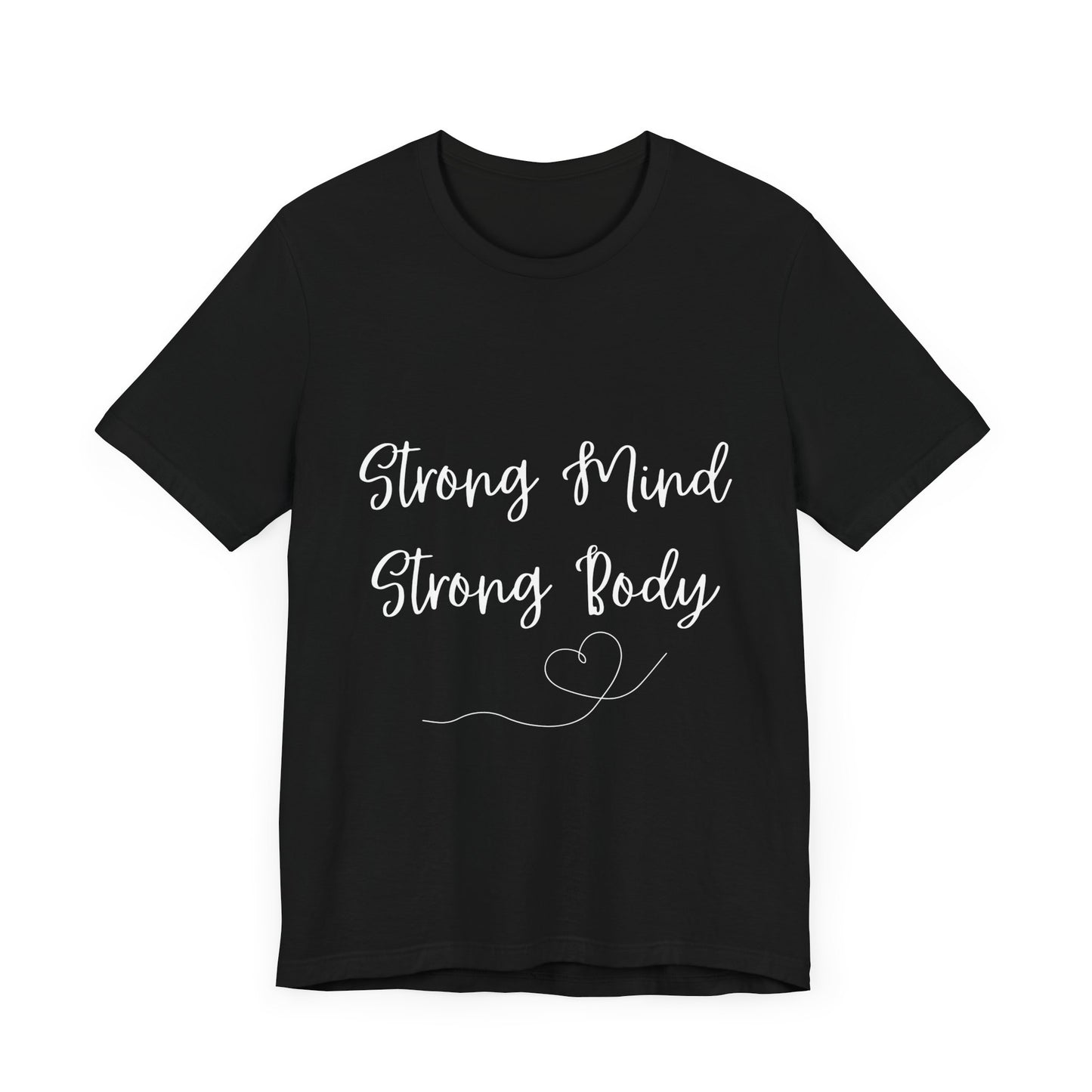 Motivational Unisex Tee - "Strong Mind Strong Body"